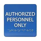 ADA CENTRAL SIGNS - 6" X6" Authorized Personnel Only Sign - ADA Compliant Tactile Graphics Grade 2 Braille Text Acrylic Wall Sign - Do Not Enter, Private Property, Safety Secure Restricted Area Signs