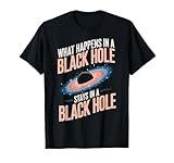 Astronomy Astrophysics Scientist Space Happens In Black Hole T-Shirt