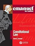 Emanuel Law Outlines for Constitutional Law (Emanuel Law Outlines Series)