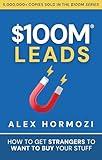 $100M Leads: How to Get Strangers To Want To Buy Your Stuff (Acquisition.com $100M Series)