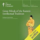 Great Minds of the Eastern Intellectual Tradition