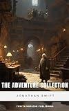 The Adventure Collection: Gulliver's Travels and Other Satirical Journeys of Wit and Wonder
