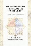 Foundations of Pentecostal Theology