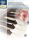Wedding Performer -- Complete Piano Collection: 44 Solos for Ceremonies and Receptions (Wedding Performer Series)