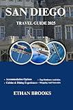 SAN DIEGO TRAVEL GUIDE 2025 (THE TRAVELER'S COMPREHENSIVE GUIDEBOOK 2025-2026)