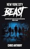 New York City Beast: Coming of Age in the Boroughs