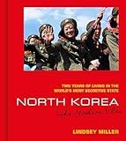 North Korea: Like Nowhere Else: Two Years of Living in the World's Most Secretive State