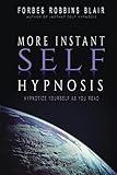 More Instant Self-Hypnosis: "hypnotize yourself as you read"