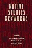 Native Studies Keywords (Critical Issues in Indigenous Studies)