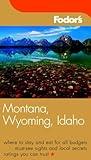 Fodor's Montana, Wyoming & Idaho, 1st Edition (Travel Guide)