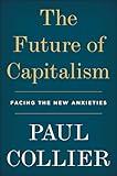 The Future of Capitalism: Facing the New Anxieties