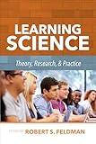 Learning Science: Theory, Research, and Practice