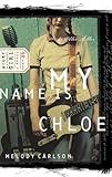 My Name Is Chloe: Chloe: Book 1 (Diary of a Teenage Girl)