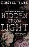 Hidden From Light: A Dark, Paranormal, Enemies-to-Lovers College Romance (Angel Academy Book 1)