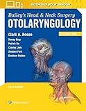 Bailey's Head and Neck Surgery: Otolaryngology (Head & Neck Surgery- Otolaryngology)