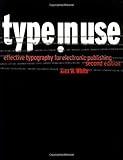 Type in Use: Effective Typography for Electronic Publishing