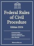 Federal Rules of Civil Procedure, Edition 2024: All Rules Commented & Explained for Easy Understanding. With Statutory Supplement & Advisory Committee Notes. Perfect for Students, Teachers & Lawyers