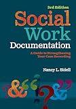 Social Work Documentation: A Guide to Strengthening Your Case Recording