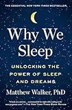 Why We Sleep: Unlocking the Power of Sleep and Dreams