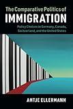 The Comparative Politics of Immigration (Cambridge Studies in Comparative Politics)