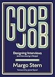 Good Job: Designing Interviews and Interviewing in Design