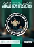 Focused Training Sessions: Wildland-Urban Interface Fires