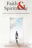 Faith & Spirituality: A Quantum Moment of Discovery and Purpose