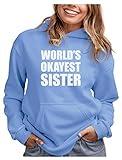 Tstars World's Okayest Sister Hoodie - Funny Gift Sweatshirt for Teen Girls & Women for Birthday or Holiday Small California Blue