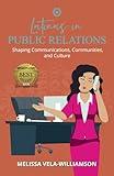 Latinas in Public Relations: Shaping Communications, Communities, and Culture
