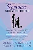 Romance Storyline Tropes: What Readers Expect from Marriages of Convenience, Matchmakers, Instant Families and More (Romance Writer's Encyclopedia)