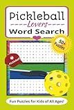Pickleball Lovers Word Search Puzzle Book: Word Searches with Easy-to-Read Print for Pickle Ballers, Pickleball Players, Sports Lovers and More! I ... Birthdays, Travel, Summer fun and everyday!