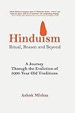 Hinduism - Ritual, Reason and Beyond (The Hinduism Series)