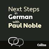 Next Steps in German with Paul Noble for Intermediate Learners – Complete Course: German Made Easy with Your Personal Language Coach