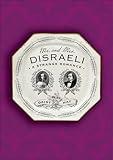 Mr. and Mrs. Disraeli: A Strange Romance