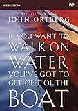 If You Want to Walk on Water, You've Got to Get Out of the Boat Video Study: A 6-Session Journey on Learning to Trust God