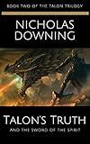 Talon's Truth and the Sword of the Spirit (The Talon Trilogy - Christian Science Fiction & Fantasy Series Book 2)