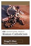 40 Questions About Roman Catholicism