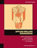 Applied Drilling Engineering: Textbook 2 (Spe Textbook)