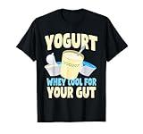Funny Yogurt Lover Quote Gut Health Probiotics Dairy Product T-Shirt