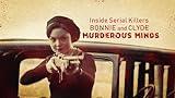 Inside Serial Killers Bonnie and Clyde - Murderous Minds