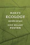 Marx's Ecology: Materialism and Nature