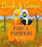 Duck & Goose, Find a Pumpkin: A Board Book for Kids and Toddlers