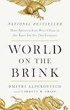 World on the Brink: How America Can Beat China in the Race for the Twenty-First Century