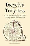 Bicycles & Tricycles: A Classic Treatise on Their Design and Construction (Dover Transportation)