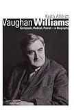 Vaughan Williams: Composer, Radical, Patriot - a Biography