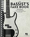 The Bassist's Fake Book: 250 Songs in Easy-to-Use Bass Charts with Notation, Tab, Chord Symbols, and Lyric Cues