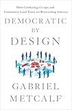 Democratic by Design: How Carsharing, Co-ops, and Community Land Trusts are Reinventing America