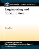 Engineering and Social Justice (Synthesis Lectures on Engineers, Technology and Society)