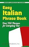 Easy Italian Phrase Book: Over 770 Phrases for Everyday Use (Dover Language Guides Italian)