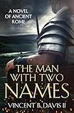 The Man With Two Names: A Novel of Ancient Rome (The Sertorius Scrolls)